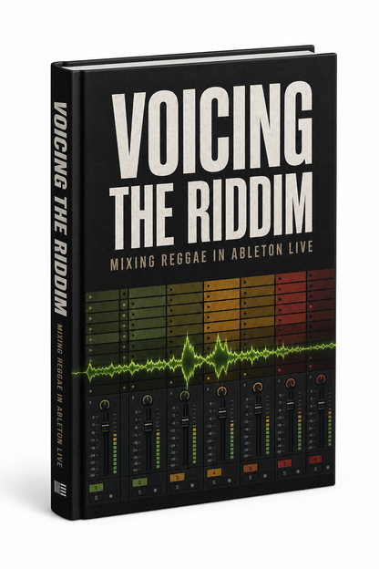 Voicing The Riddim - Mixing Reggae in Ableton Live (First Edition)